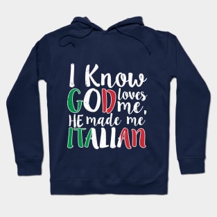 God Loves Me He Made Me Italian Flag Colors T-Shirt Hoodie